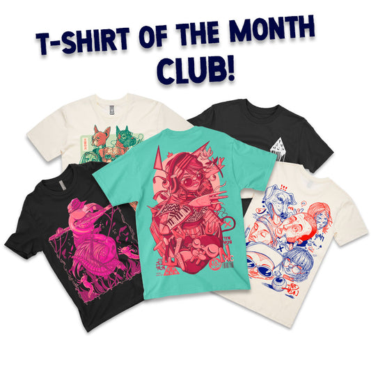 T Shirt of the Month Club!